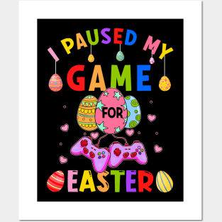 I Paused My Game Easter Day Video Gamer Controller Eggs Hunt Posters and Art
